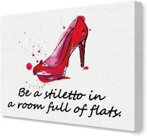 Be a Stiletto in a Room Full of Flats Quote Canvas Framed Wall Art, Red Woman High Heels Fashion Canvas Framed Print for Girls Women Bedroom Dorm Bathroom Wall Decor 15" x 12"
