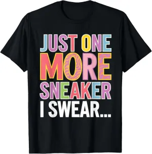 just one more pair i swear shirt Sneaker Head Sneakerhead T-Shirt