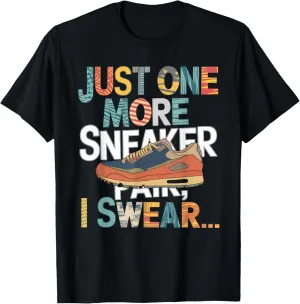 just one more pair i swear shirt Sneaker Head Sneakerhead T-Shirt