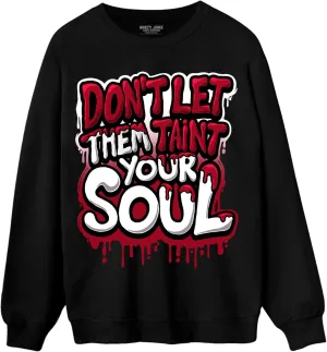 Never Taint Your Soul Sweatshirt To Match 12s Retro Red Taxi - Sneaker Matching Shirt, Unisex Sweater Match Sneakers, Urban Streetwear Clothing, Sneaker Graphic Sweatshirt Design Printed